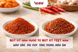 So sánh bột ớt Hàn Quốc vs bột ớt Việt Nam: Điểm giống, điểm khác, cách dùng đúng món