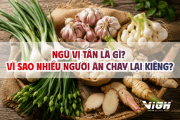 Ngũ vị tân là gì? Vì sao nhiều người ăn chay lại kiêng?