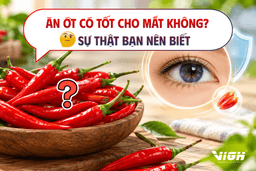Ăn ớt có tốt cho mắt không? Sự thật bạn nên biết