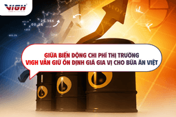Giữa biến động chi phí thị trường, ViGH vẫn giữ ổn định giá gia vị cho bữa ăn Việt